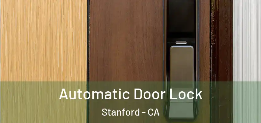 Automatic Door Lock Stanford - CA