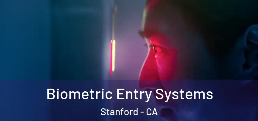 Biometric Entry Systems Stanford - CA