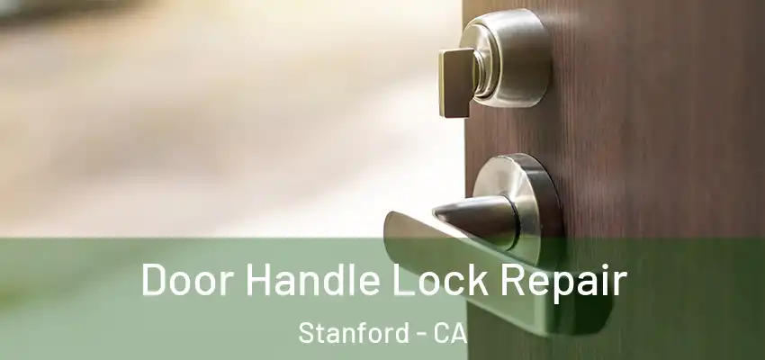  Door Handle Lock Repair Stanford - CA