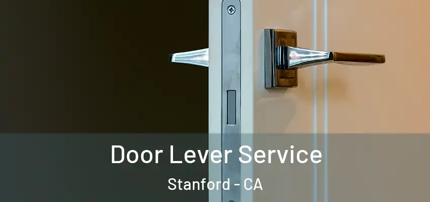 Door Lever Service Stanford - CA