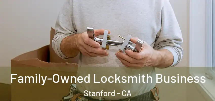 Family-Owned Locksmith Business Stanford - CA
