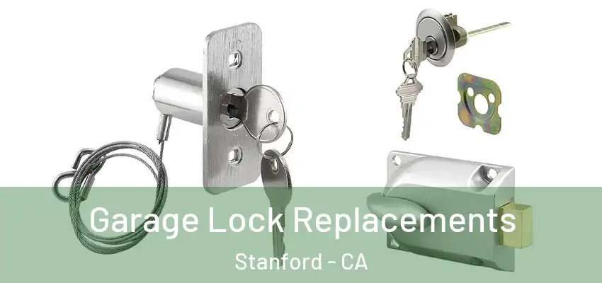  Garage Lock Replacements Stanford - CA