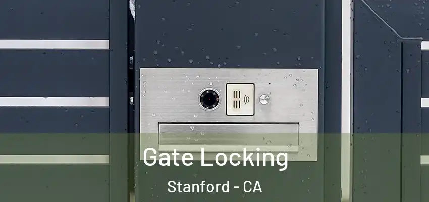 Gate Locking Stanford - CA