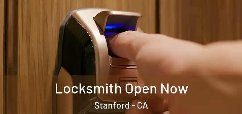 Locksmith Open Now Stanford - CA