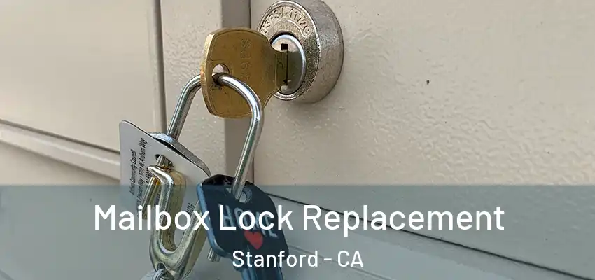 Mailbox Lock Replacement Stanford - CA