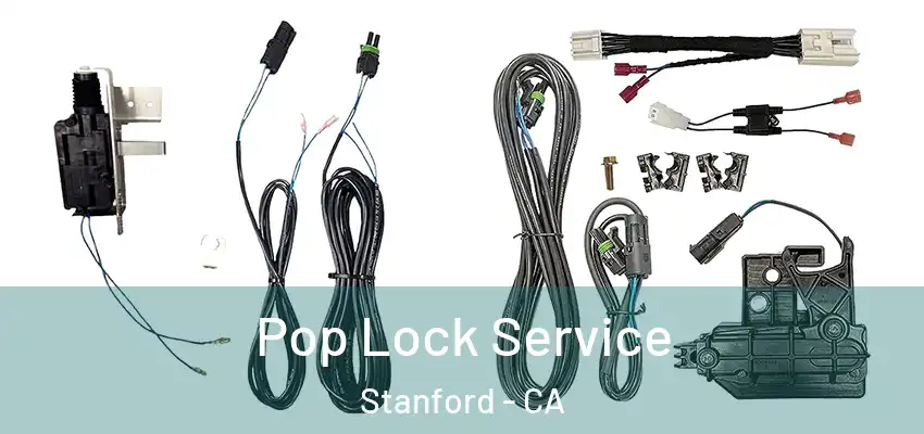 Pop Lock Service Stanford - CA