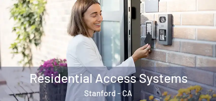 Residential Access Systems Stanford - CA
