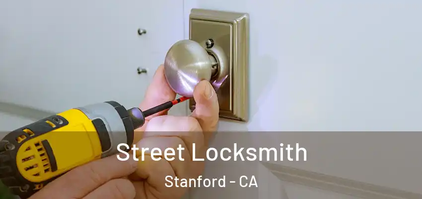 Street Locksmith Stanford - CA