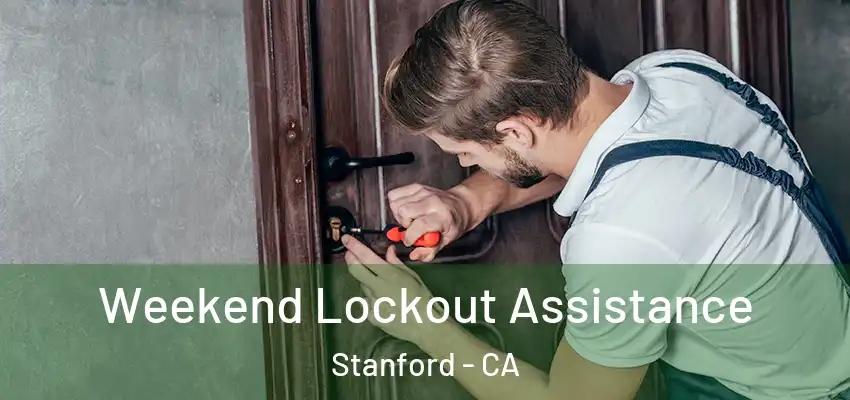 Weekend Lockout Assistance Stanford - CA
